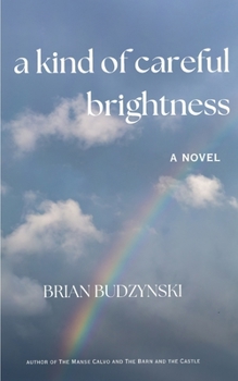 A Kind of Careful Brightness