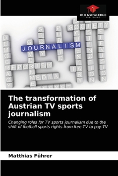Paperback The transformation of Austrian TV sports journalism Book