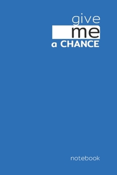 Paperback Give me a Chance: Journaling inspiration for Positivity and Joy Book