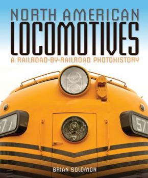 Paperback North American Locomotives: A Railroad-By-Railroad Photohistory Book