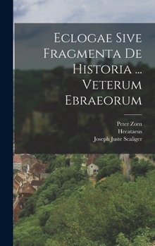 Hardcover Eclogae Sive Fragmenta De Historia ... Veterum Ebraeorum Book