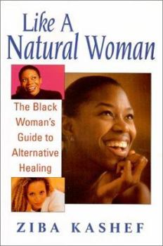 Hardcover Like a Natural Woman: The Black Woman's Guide to Alternative Healing Book
