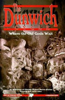 Paperback The Dunwich Cycle: Where the Old Gods Wait Book