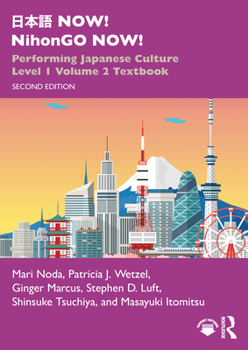 Paperback 日本語 NOW! NihonGO NOW!: Performing Japanese Culture - Level 1 Volume 2 Textbook Book