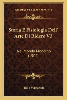 Paperback Storia E Fisiologia Dell' Arte Di Ridere V3: Nel Mondo Moderno (1902) [Italian] Book