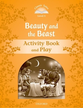 Paperback Classic Tales: Level 5: Beauty and the Beast Activity Book & Play Book