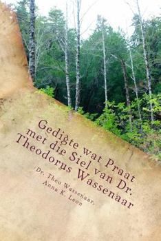 Paperback Gedigte wat Praat met die Siel van Dr. Theodorus Wassenaar: Die Derde Afrikaanse Taalbeweging [Afrikaans] Book