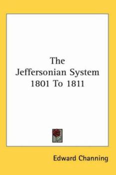 Paperback The Jeffersonian System 1801 To 1811 Book
