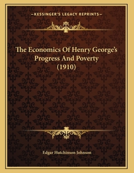 Paperback The Economics Of Henry George's Progress And Poverty (1910) Book