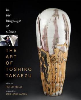 Hardcover The Art of Toshiko Takaezu: In the Language of Silence Book