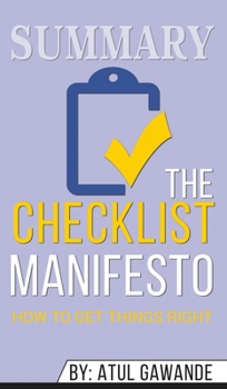 Hardcover Summary of The Checklist Manifesto: How to Get Things Right by Atul Gawande Book