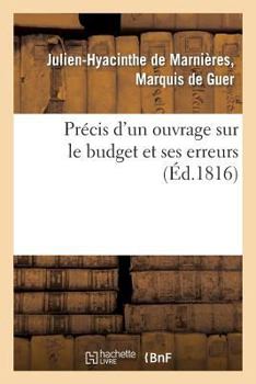 Paperback Précis d'Un Ouvrage Sur Le Budget Et Ses Erreurs [French] Book