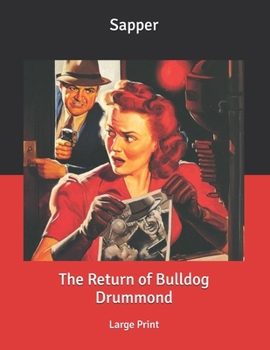 The Return of Bulldog Drummond - Book #7 of the Bulldog Drummond