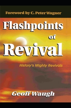 Paperback Flashpoints of Revival: History's Mighty Revivals Book