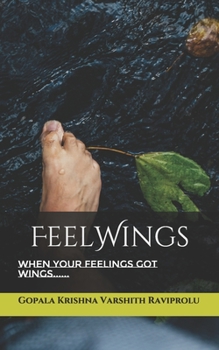 Paperback FeelWings: When your Feelings Got Wings...... Book