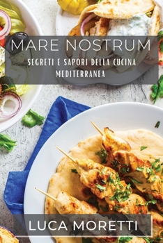 Paperback Mare Nostrum: Segreti e Sapori della Cucina Mediterranea [Italian] Book
