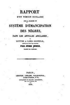 Paperback Rapport d'un témoin oculaire sur la marche du système d'émancipation des nègres [French] Book