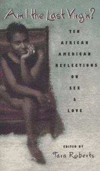 Mass Market Paperback Am I the Last Virgin?: Ten African American Reflections on Sex and Love Book