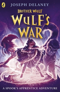 Wulf's War - Book #4 of the Spook's Apprentice: Brother Wulf