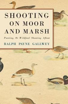 Paperback Shooting on Moor and Marsh - Punting, Or Wildfowl Shooting Afloat Book