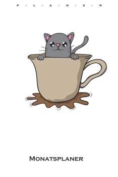 Paperback Katze in Kaffeetasse Monatsplaner: Monats?bersicht (Termine, Ziele, Notizen, Wochenplan) f?r Katzen- und Tierfreunde [German] Book