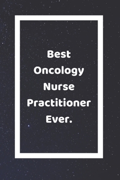 Best Oncology Nurse Practitioner Ever: Funny White Elephant Gag Gifts For Coworkers Going Away, Birthday, Retirees, Friends & Family Secret Santa Gift Ideas For Coworkers Really Funny Jokes For Adults