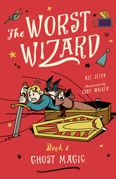 The Worst Wizard: Ghost Magic: The Worst Wizard 2