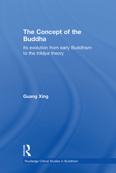 Paperback The Concept of the Buddha: Its Evolution from Early Buddhism to the Trikaya Theory Book