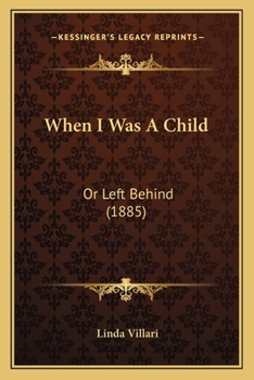 Paperback When I Was A Child: Or Left Behind (1885) Book