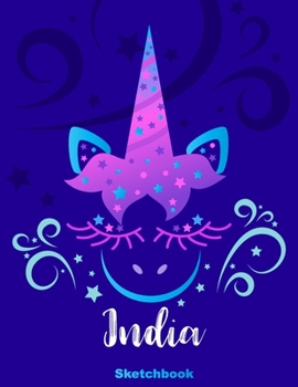 Paperback India Sketchbook: Pink Unicorn Personalized First Name Sketch Book for Drawing, Sketching, Journaling, Doodling and Making Notes. Cute a Book
