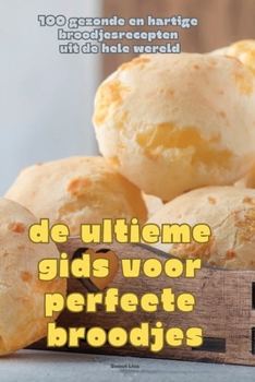 Paperback de Ultieme Gids Voor Perfecte Broodjes [Dutch] Book