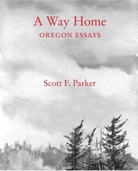 Paperback A Way Home: Oregon Essays Book