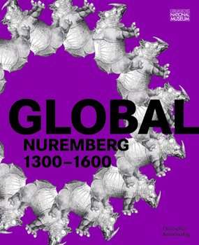 Paperback Global Nuremberg: 1300-1600 Book