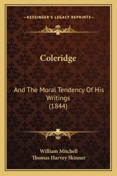 Paperback Coleridge: And The Moral Tendency Of His Writings (1844) Book