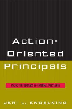Paperback Action-Oriented Principals: Facing the Demands of External Pressures Book