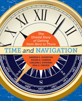 Paperback Time and Navigation: The Untold Story of Getting from Here to There Book