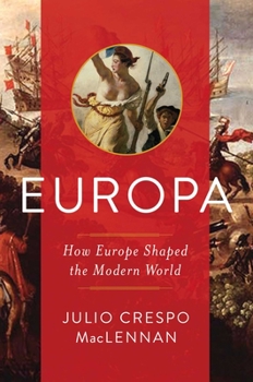 Hardcover Europa: How Europe Shaped the Modern World Book