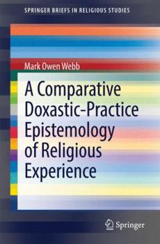 Paperback A Comparative Doxastic-Practice Epistemology of Religious Experience Book