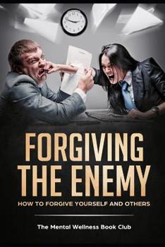 Paperback Forgiving The Enemy: How To Forgive Yourself And Others Book