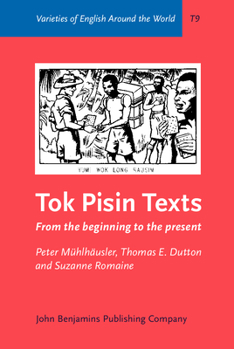 Hardcover Tok Pisin Texts: From the Beginning to the Present Book