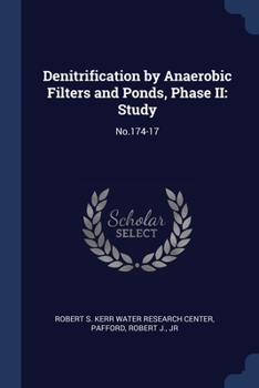 Paperback Denitrification by Anaerobic Filters and Ponds, Phase II: Study: No.174-17 Book