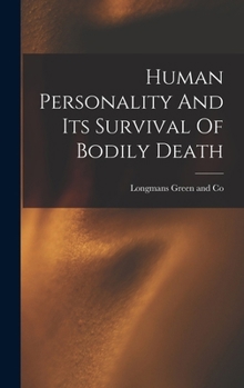 Hardcover Human Personality And Its Survival Of Bodily Death Book