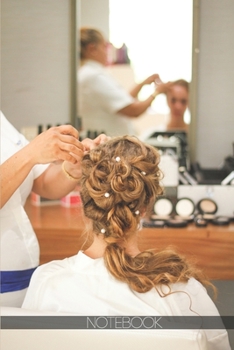 Paperback Notebook: Hairdressers working on hairstyle [110 pages]: Hairdressers working on hairstyle Book