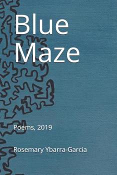 Paperback Blue Maze: Poems, 2019 Book