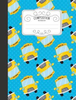 Paperback Composition Notebook: Cute Wide Ruled Comp Books for School - Blue School Bus Pattern Book