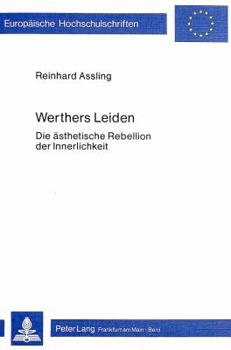 Paperback Werthers Leiden: Die Aesthetische Rebellion Der Innerlichkeit [German] Book