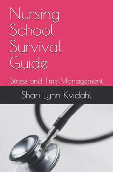 Paperback Nursing School Survival Guide: Stress and Time Management Book