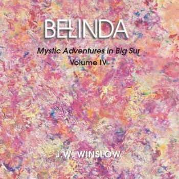 Paperback Belinda: Mystic Adventures in Big Sur Book
