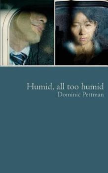 Paperback Humid, All Too Humid: Overheated Observations Book