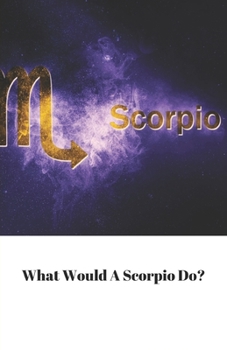 Paperback What Would A Scorpio Do? Book